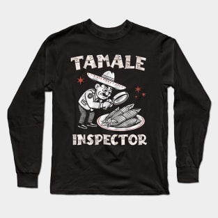 Tamale Inspector Long Sleeve T-Shirt